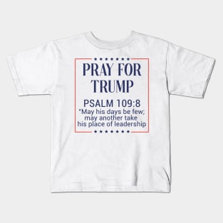 Pray for trump psalm 109:8 Kids T-Shirt